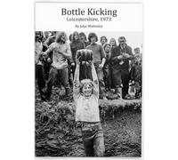 Bottle Kicking, Leicestershire, 1973