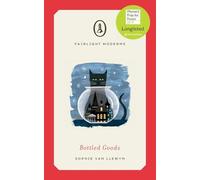 Bottled Goods - Longlisted for Women's Prize for Fiction 2019 (Fairlight Moderns)