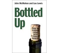 Bottled Up: How to survive living with a problem drinker