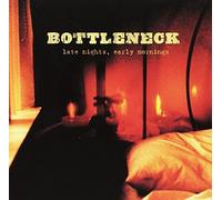 Bottleneck - Early Morning Late Nights