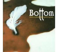 Bottom - Feels So Good When You're Gone