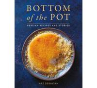 Bottom of the Pot by Naz Deravian