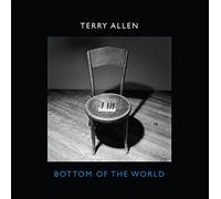 Bottom of the World by Terry Allen (2013-02-05)