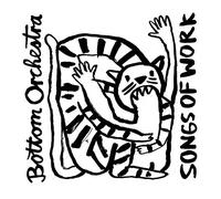 Bottom Orchestra - Songs of Work