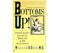Bottoms Up!: A Pathologist's Essay on Medicine and the Humanities