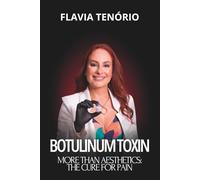Botulinum Toxin: More than Aesthetics, the Cure for Pain