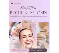 Botulinum Toxin Simplified: Cosmetic and Clinical Applications 2025-2026