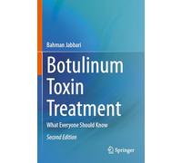 Botulinum Toxin Treatment: What Everyone Should Know