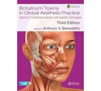 Botulinum Toxins in Clinical Aesthetic Practice 3E, Volume Two: Functional Anatomy and Injection Techniques: 2 (Series in Cosmetic and Laser Therapy)