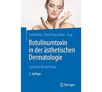 Botulinumtoxin in der ästhetischen Dermatologie: Lehrbuch für die Praxis
