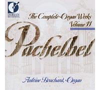 Bouchard, Antoine - Pachelbel - Complete Organ Works, Vol. 11