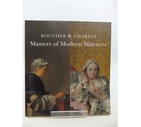 Boucher And Chardin: Masters Of Modern Manners