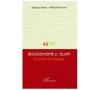Bouddhisme et Islam le choix du dialogue de Daisaku Ikeda (24 novembre 2008) Broché
