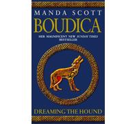 Boudica: Dreaming The Hound: (Boudica 3): A powerful and compelling historical epic which brings Iron-Age Britain to life (Boudica)