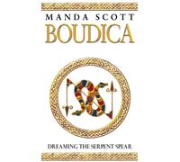 Boudica: Dreaming The Serpent Spear : (Boudica 4)