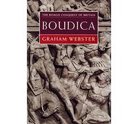 Boudica: The British Revolt Against Rome AD 60 (The Roman conquest of Britain) by Graham Webster (1993-01-05)