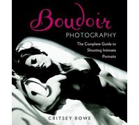 Boudoir Photography: The Complete Guide to Shooting Intimate Portraits