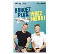 Bougez plus, vivez mieux !: Les conseils du médecin et du champion pour profiter des bienfaits du sport
