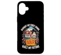 Bought First Home Milestone House Sold Real Estate Future Case for iPhone 16 Plus