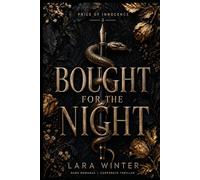 Bought For The Knight: She Was 22 and Never Been Kissed-The Millionaire Made Her First Time Unforgettable (The Price of Innocence)
