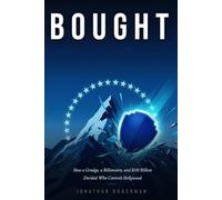 Bought: How a Grudge, a Billionaire, and $110 Billion Decided Who Controls Hollywood