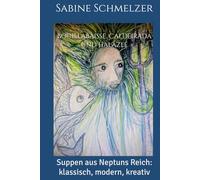 Bouillabaisse, Caldeirada und Halázlé: Suppen aus Neptuns Reich: klassisch, modern, kreativ