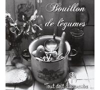 Bouillon De Legumes - Tout Doit Disparaitre