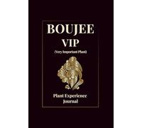 Boujee VIP: Very Important Plant - Plant Experience Journal