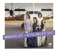 Boulanger Trio : Boulanger Trio: Wanderlust CD Album Digipak (2022) NEW