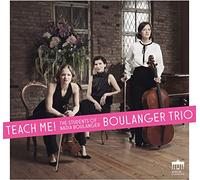 Boulanger Trio - Teach me! The students of Nadia Boulanger: Music by Francaix, Piazzolla, Bernstein, Copland, Glass, Jones