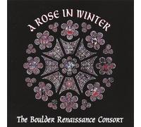 Boulder Renaissance Consort - Rose in Winter