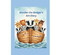 Boulder the Badger's Ark Diary