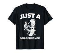 Boulderer - Climber Just A Bouldering Mom T-Shirt