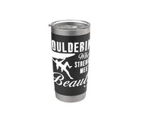 Bouldering Where Strength Meets Beauty Boulderer Boulder Stainless Steel Insulated Tumbler