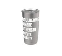 Bouldering Where Strength Meets Beauty Boulderer Boulder Stainless Steel Insulated Tumbler