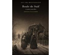 Boule de Suif et autres nouvelles (édition illustrée): Six nouvelles de Guy de Maupassant : texte intégral et 13 illustrations originales