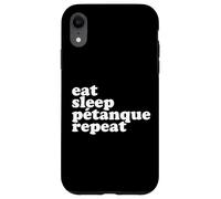 Boule Eat Sleep Petanque Repeat For Boulder Boules Case for iPhone XR