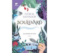BOULEVARD: La versión de Flor (edición revisada por la autora): 1 (Wattpad)