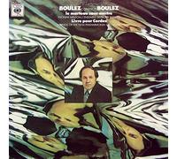 Boulez Conducts Boulez: Le Marteau Sans Maître / Livre Pour Cordes