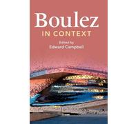Boulez in Context (Composers in Context)