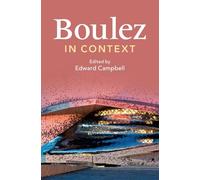 Boulez in Context – Composers in Context
