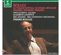 Boulez: Le Visage nuptial/ Le Soleil des eaux/ Figures, Doubles, Prismes