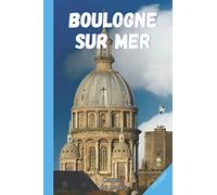 BOULOGNE SUR MER CARNET DE NOTES: A remplir | cahier de notes ligné | 3 pages de numéros utiles de votre ville à remplir | 100 pages lignées | ... souple| Format: 15,24 cm sur 22,86 cm