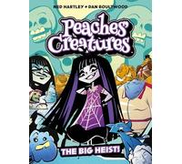 Boultwood, Dan - Peaches' Creatures - The Big Heist! (The Monster Fun Collection)