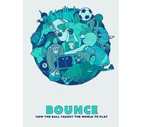 Bounce: How the Ball Taught the World to Play