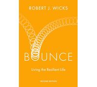 Bounce: Living the Resilient Life