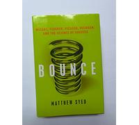 Bounce: Mozart, Federer, Picasso, Beckham, and the Science of Success