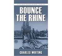 Bounce the Rhine: The Spellmount Siegfried Line Series Volume Nine: 09