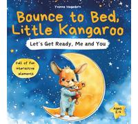 Bounce to Bed, Little Kangaroo | An Interactive Bedtime Routine Book for Toddlers Ages 2-4 | Help Kids Wind Down Through Calm, Playful Actions: A ... ... support toddlers through everyday routines)
