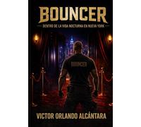 BOUNCER: Dentro de la vida nocturna en Nueva YorK